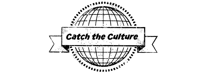 Catch the Culture