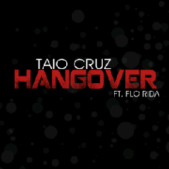 Taio Cruz - Hangover Lyrics + Letras + Lirik + Tekst + Text + Testo + Paroles + Source: Lyrics-Video-Music.blogspot.com + Video Music Song Lyrics Taio Cruz - Hangover