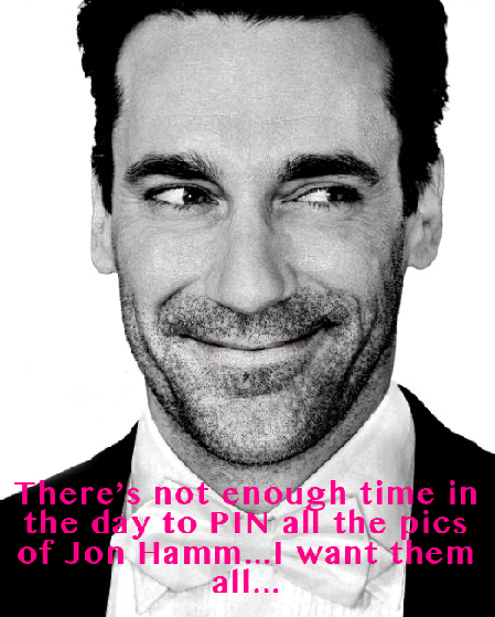 Not enough time in the day to pin all the pics of Jon Hamm
