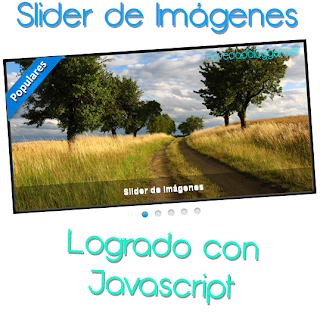 Slider de Imágenes con Javascript Slider de Imágenes con Javascript