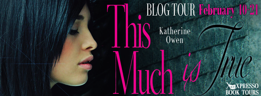 This Much Is True by Katherine Owen