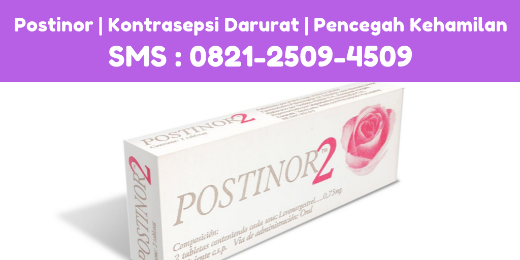 Postinor Kontrasepsi Darurat Jakarta | 0821-2509-4509 | Obat Pencegah Kehamilan