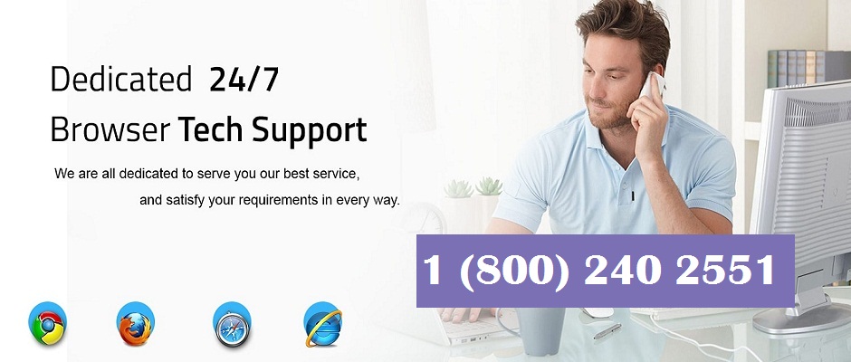 Browser Support Phone Number 1-800-240-2551 for Instant Help 