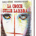 Questa settimana in libreria:"La croce sulle labbra" di Danilo Arona e Edoardo Rosati