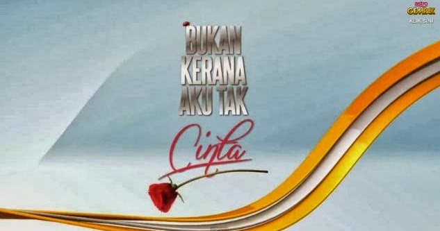 Tonton Bukan Kerana Aku Tak Cinta Episod 59 60 Online Akhir Drama Melayu