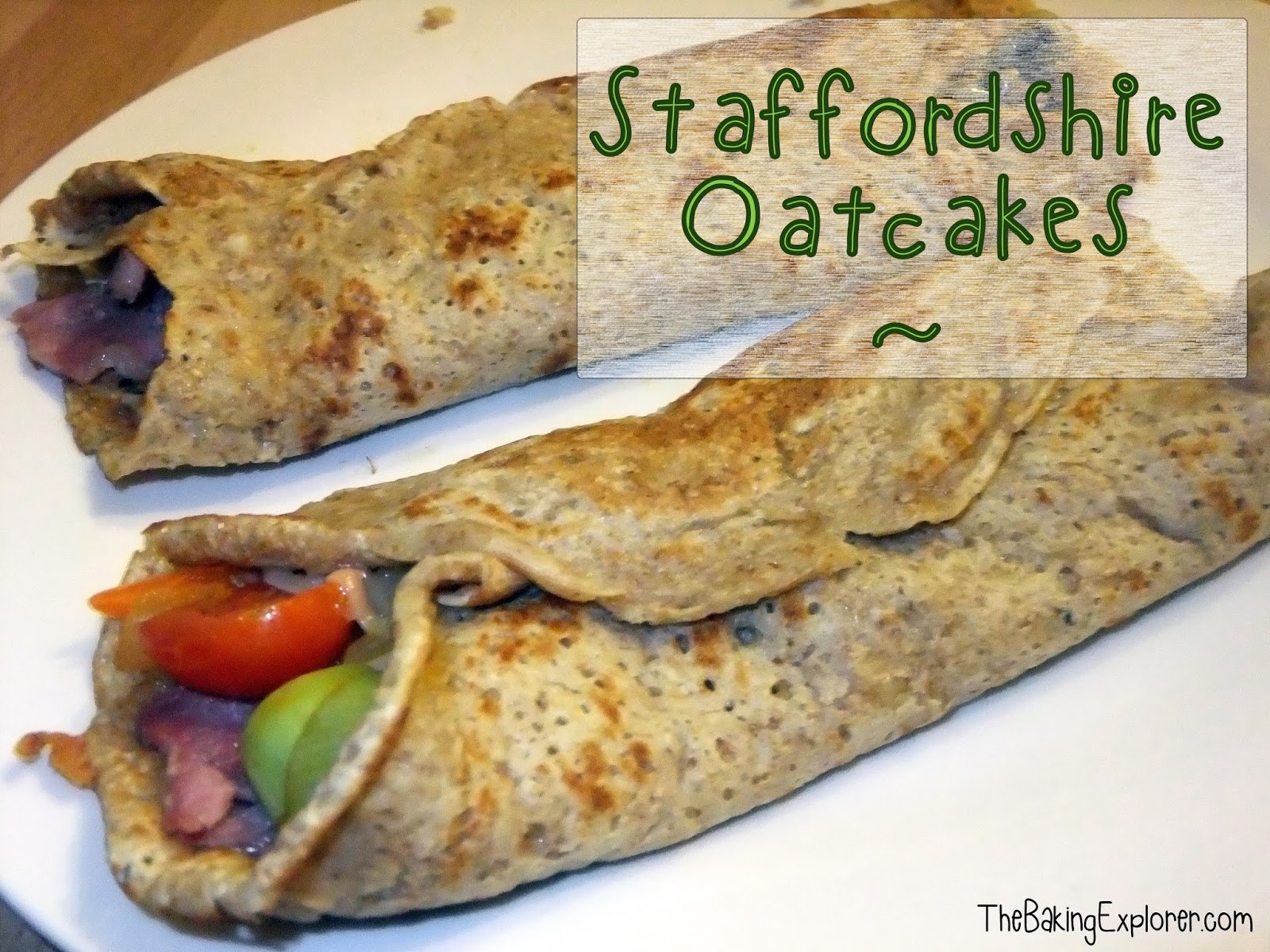 Staffordshire Oatcakes The Baking Explorer