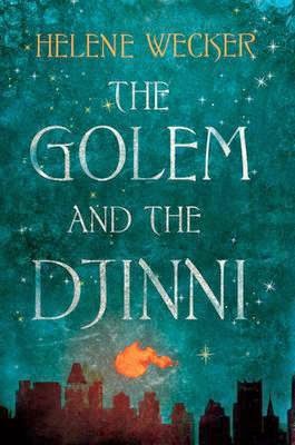 The Golem and the Djinni by Helene Wecker