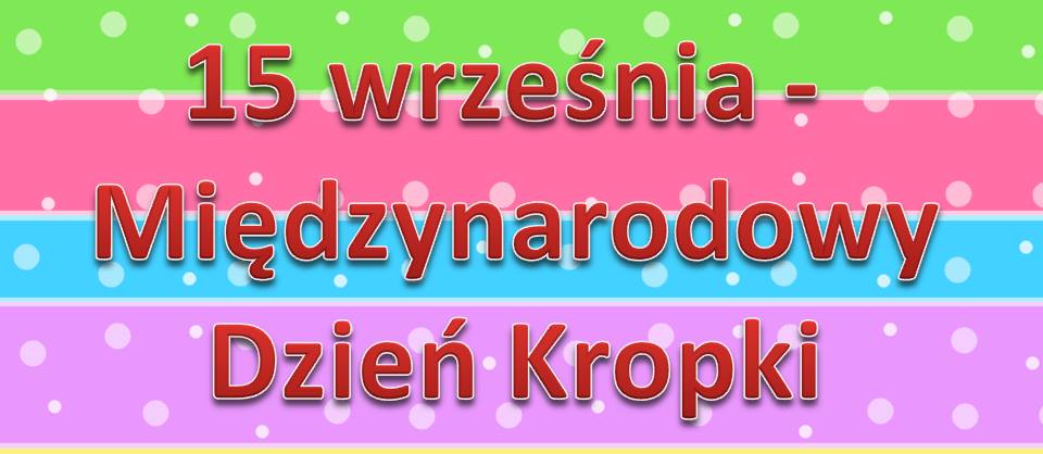 Znalezione obrazy dla zapytania DZIEŃ KROPKI