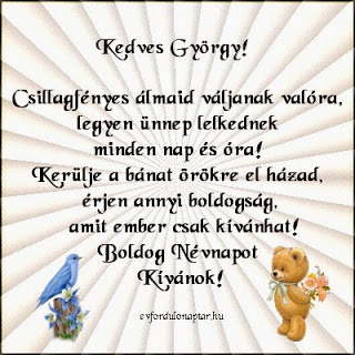 Április 24 - György névnap - névnap, mai névnap, női névnapok, férfi névnapok, névnapok, keresztnevek, utónevek, nevek, névnap köszöntő György névnap