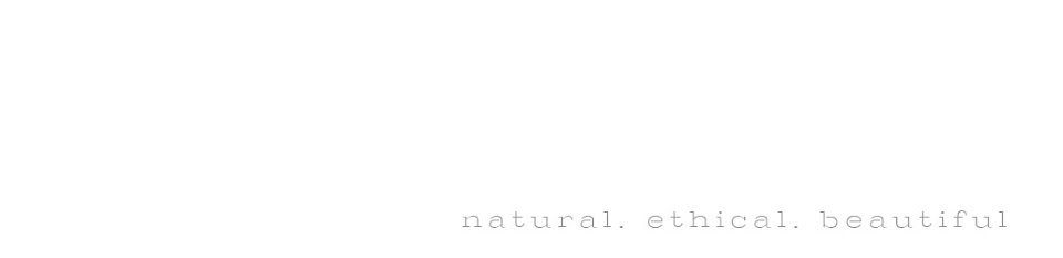 Natural. Ethical. Beautiful
