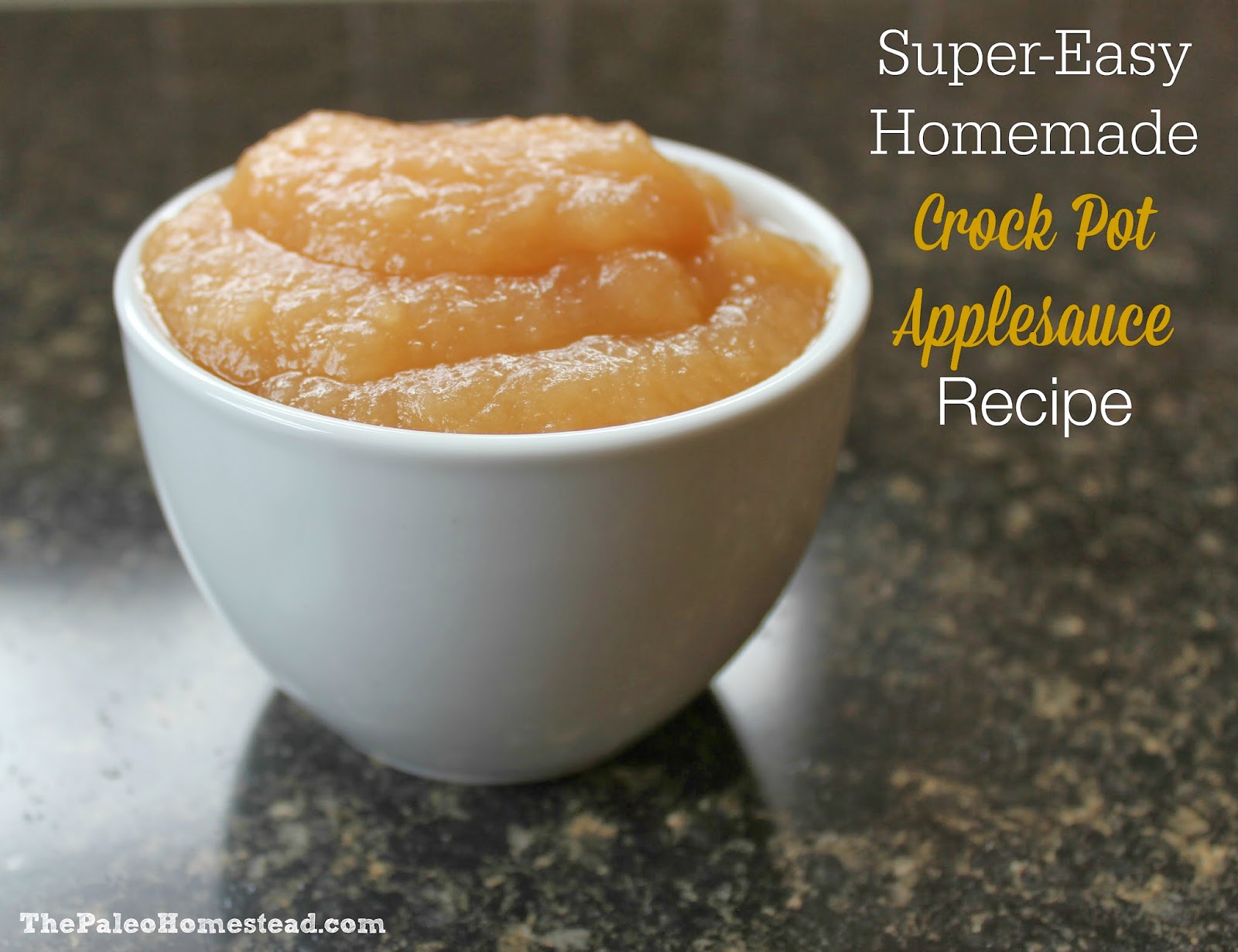 The Paleo Homestead Super Easy Recipe Slow Cooker Applesauce