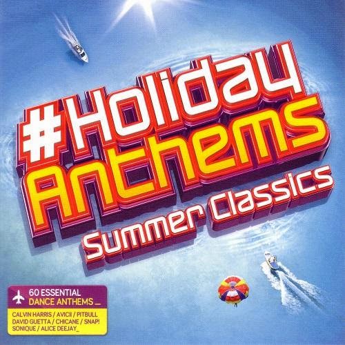 Holiday Anthems: Summer Classics 2014 Holiday Anthems: Summer Classics 2014