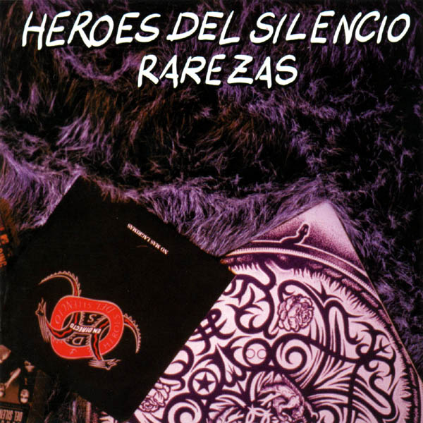 Mundial Héroes del Silencio: Rarezas (1996) + repesca y EP  H%C3%A9roes+del+Silencio+-+Rarezas.