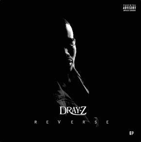 REVERSE | DRAY-Z | EP [ 2016 ]