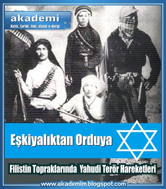Eşkiyalıktan Orduya - Filistin Topraklarında Yahudi Terör Hareketleri Eşkiyalıktan Orduya - Filistin Topraklarında Yahudi Terör Hareketleri