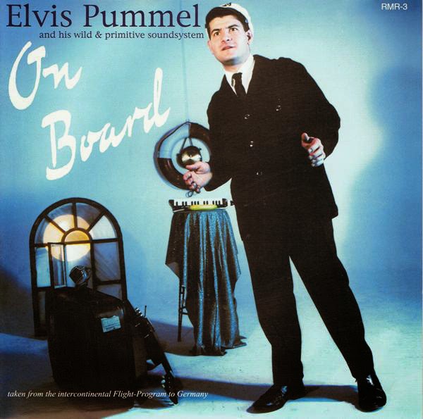 Elvis Pummel - And His Wild & Primitive Soundsystem Elvis Pummel - And His Wild & Primitive Soundsystem