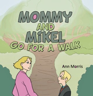 http://www.amazon.com/Mommy-Mikel-Walk-Ann-Morris-ebook/dp/B00BHD947O/ref=la_B00C8G2V8S_1_2?s=books&ie=UTF8&qid=1395791548&sr=1-2