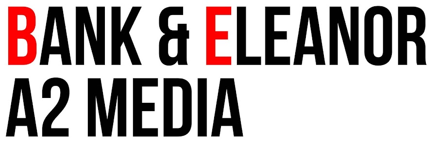 Bank & Eleanor A2 Media