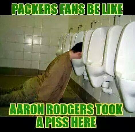 22 Meme Internet Packers Fans Be Like Aaron Rodgers Took A Piss Here Packershaters Piss