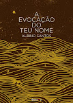 A EVOCAÇÃO DO TEU NOME  / 2010