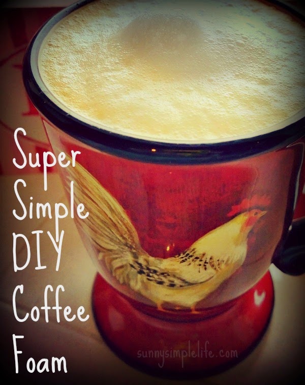 Sunny Simple Life Super Simple DIY Coffee Foam