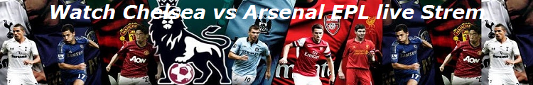 Watch Chelsea vs Arsenal EPL live TV