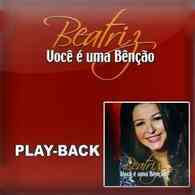 CD Beatriz Você é Uma Benção, Playback Baixar CD Beatriz Você é Uma Benção, Playback