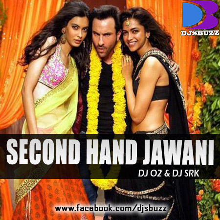 Second Hand Jawani By Dj o2 & Dj Srk Remix