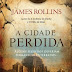 "A Cidade Perdida" de James Rollins | Bertrand Editora