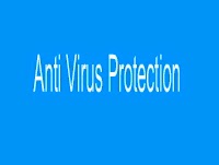 Anti Virus Protection Anti Virus Protection