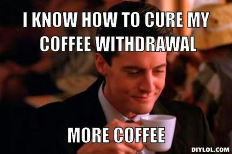 memegeneratoriknowhowtocuremycoffeewithdrawalmorecoffee memegeneratoriknowhowtocuremycoffeewithdrawalmorecoffee