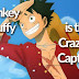 Monkey D Luffy is the Craziest Captain
