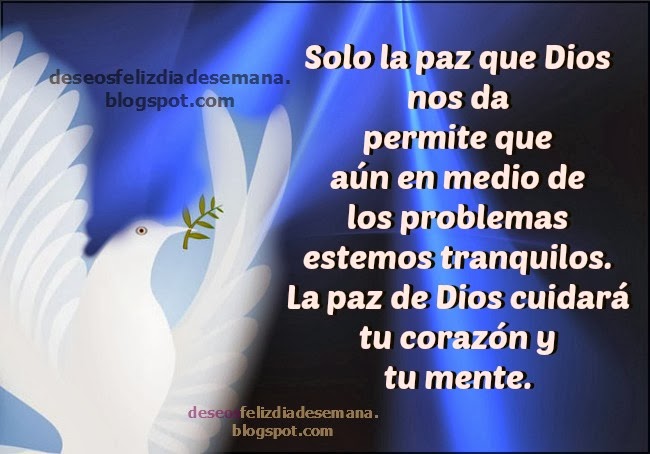 http://4.bp.blogspot.com/-bTNyLuvWxPg/UpjZ9FwXUfI/AAAAAAAAPk8/IgGUAtePFwA/s1600/Dios+da+paz+en+medio+de+problemas+frases+aliento.jpg