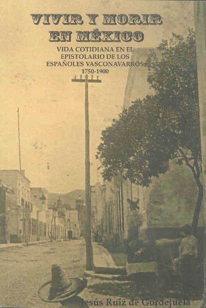 VIVIR Y MORIR EN MÉXICO (1750-1900)