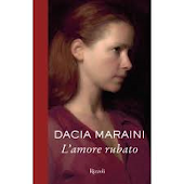 Dacia maraini "L'amore rubato"