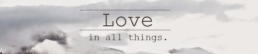 Love in All Things