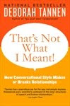 THAT'S NOT WHAT I MEANT! by Deborah Tannen