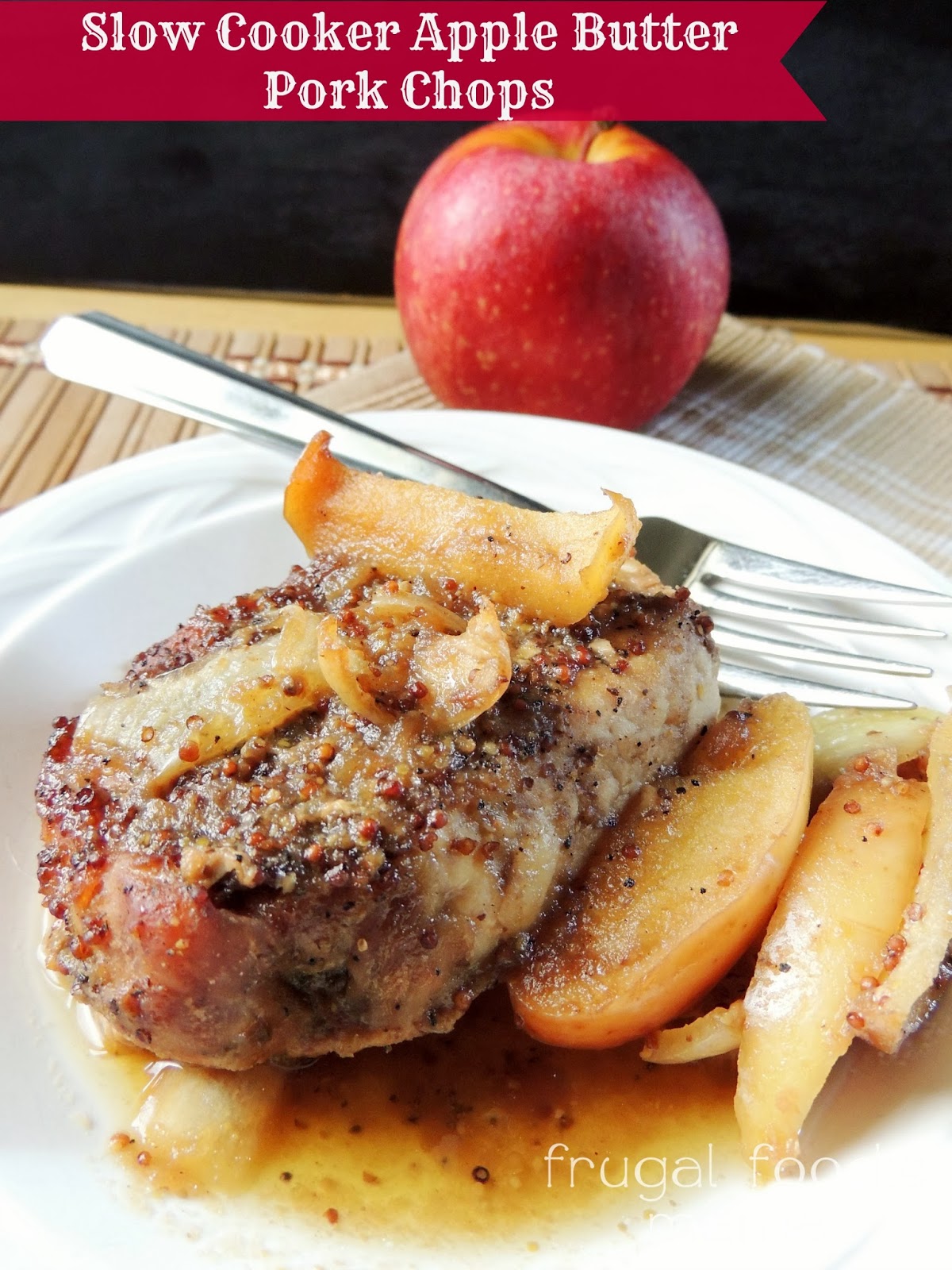 Frugal Foodie Mama Slow Cooker Apple Butter Pork Chops {A Recipe Makeover}