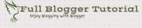 Blogger Help Line:Tips And Tutorial