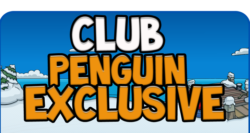 Club Penguin Exclusive