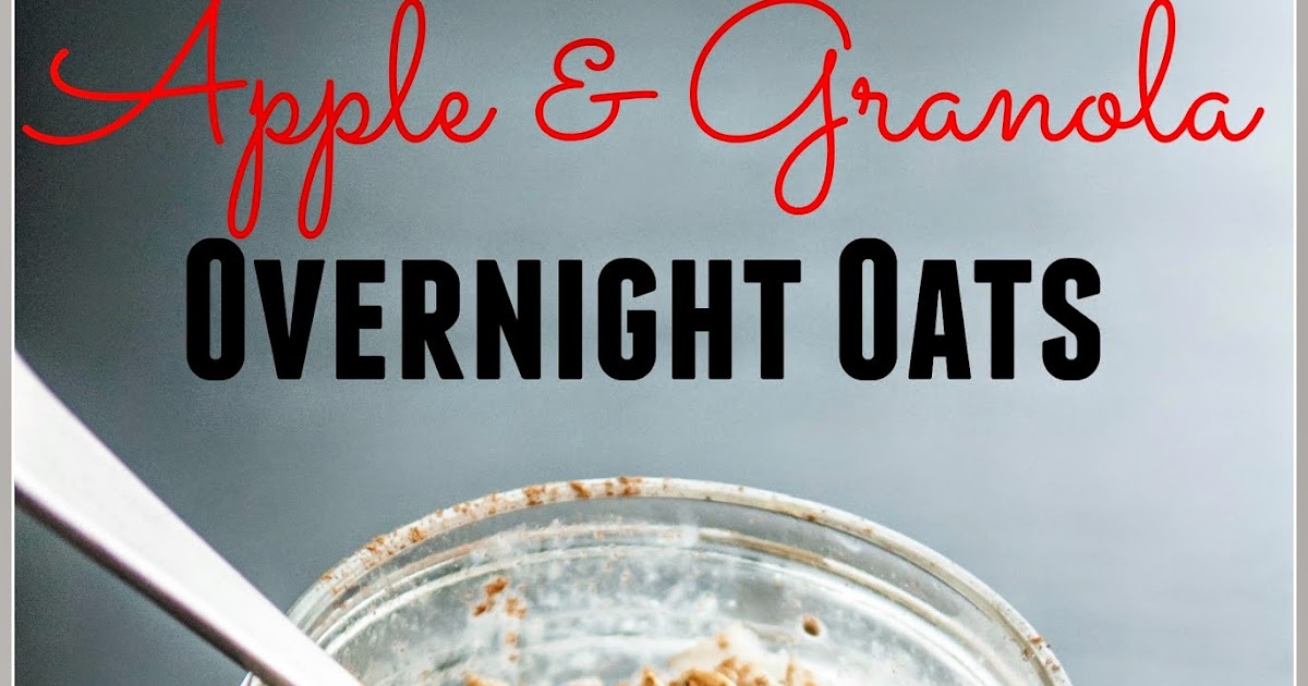 Whole Foods...New Body! {Apple and Granola Overnight Oats}