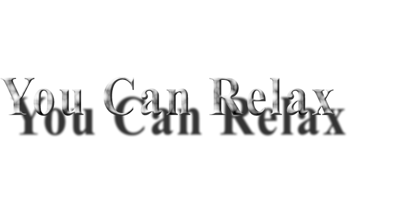                      You Can Relax