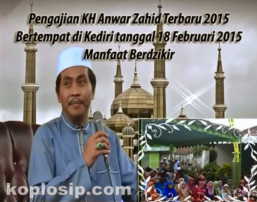 Ceramah KH. Anwar Zahid Terbaru Februari 2015 Keutamaan