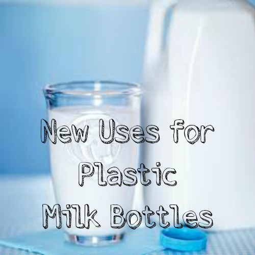 Six on Saturday New Uses for Plastic Milk Bottles Inspiration For Moms