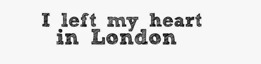 I left my heart in London...