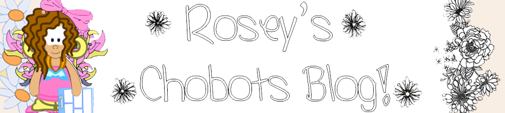 Rosey's Chobots Blog