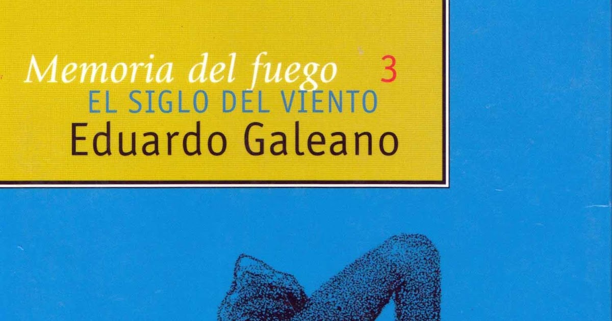 El Siglo Del Viento Eduardo Galeano Pdf