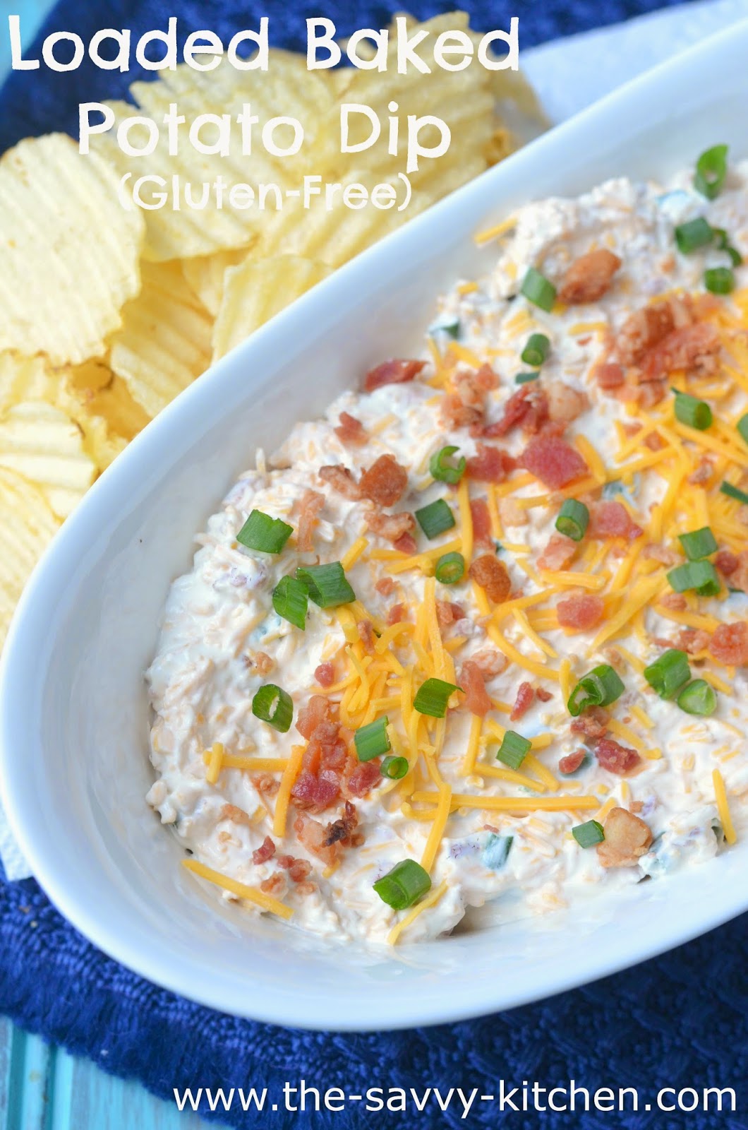 The Savvy Kitchen Loaded Baked Potato Dip (GlutenFree)