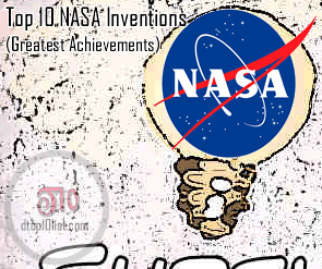 Top 10 NASA Inventions (Greatest Achievements) Top 10 NASA Inventions (Greatest Achievements)