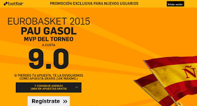 betfair Supercuota 9 Gasol MVP Eurobasket 2015 5 septiembre betfair Supercuota 9 Gasol MVP Eurobasket 2015 5 septiembre